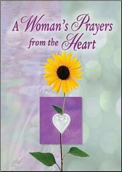 A Woman's Prayer from the Heart, Hardcover/Publications International