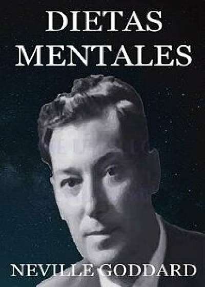 Dietas Mentales (Spanish), Paperback/Neville Goddard