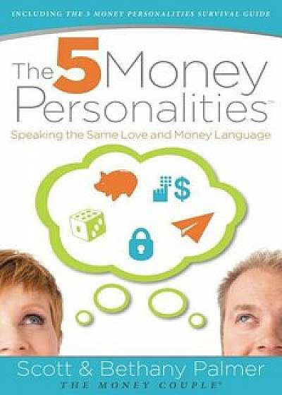 The 5 Money Personalities: Speaking the Same Love and Money Language, Paperback/Scott Palmer