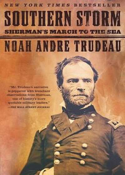 Southern Storm: Sherman's March to the Sea, Paperback/Noah Andre Trudeau