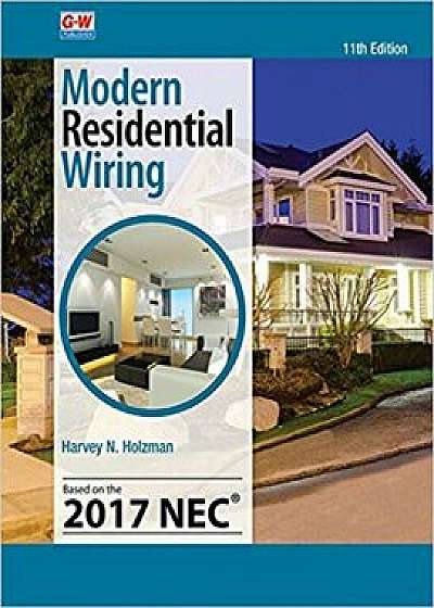 Modern Residential Wiring, Hardcover (11th Ed.)/Harvey N. Holzman