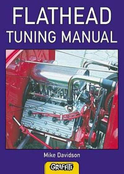 Flathead Tuning Manual, Paperback/Mike Davidson