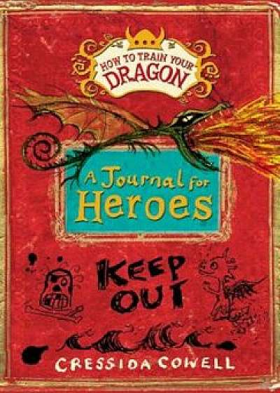 How to Train Your Dragon: A Journal for Heroes, Hardcover/Cressida Cowell
