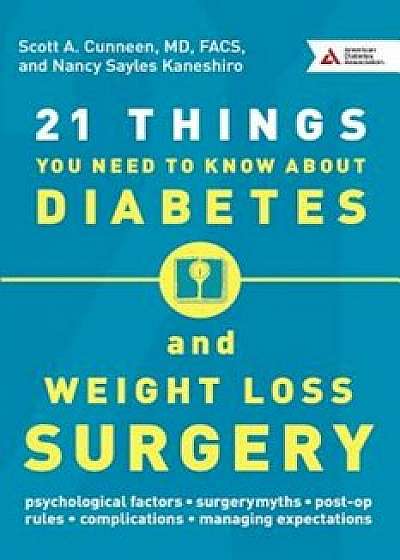 21 Things You Need to Know about Diabetes and Weight-Loss Surgery, Paperback/Scott A. Cunneen