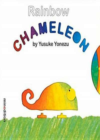Rainbow Chameleon, Hardcover/Yusuke Yonezu