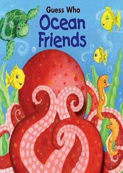 Guess Who Ocean Friends, Hardcover/Jodie Shepherd
