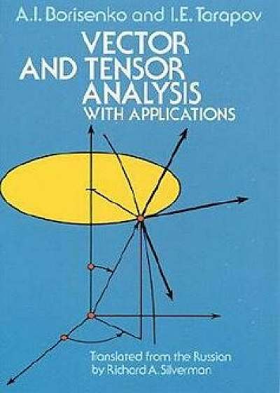 Vector and Tensor Analysis with Applications, Paperback/A. I. Borisenko