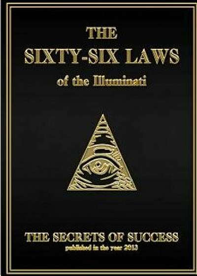 The 66 Laws of the Illuminati: Secrets of Success, Paperback/The House of Illuminati