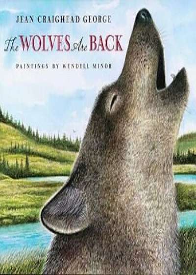 The Wolves Are Back, Hardcover/Jean Craighead George