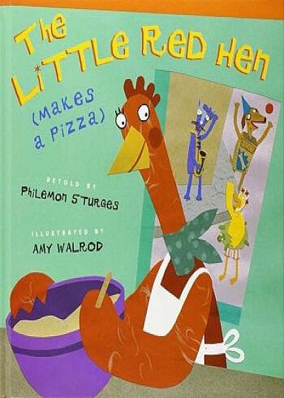 The Little Red Hen (Makes a Pizza), Hardcover/Philemon Sturges