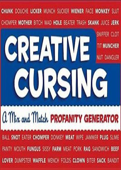 Creative Cursing: A Mix 'n' Match Profanity Generator, Hardcover/Sarah Royal