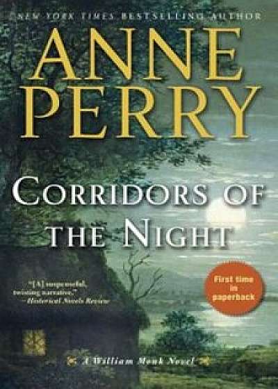 Corridors of the Night: A William Monk Novel, Paperback/Anne Perry