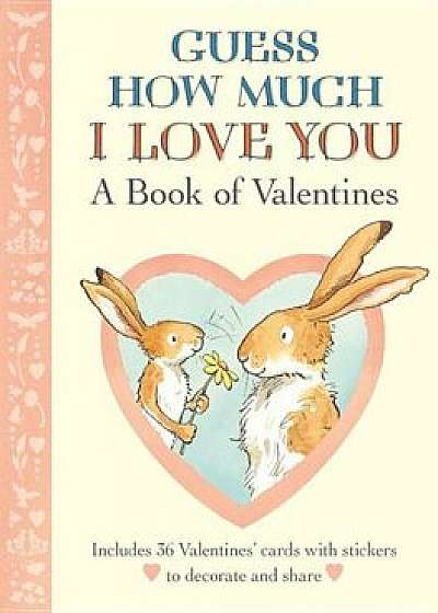 Guess How Much I Love You: A Book of Valentines, Paperback/Sam McBratney