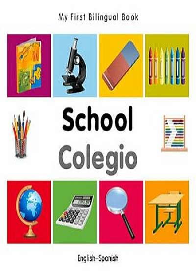 My First Bilingual Book-School (English-Spanish), Hardcover/Milet Publishing
