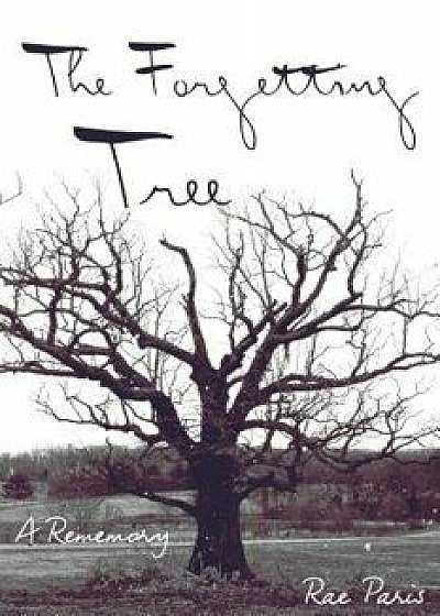 Forgetting Tree: A Rememory, Paperback/Rae Paris