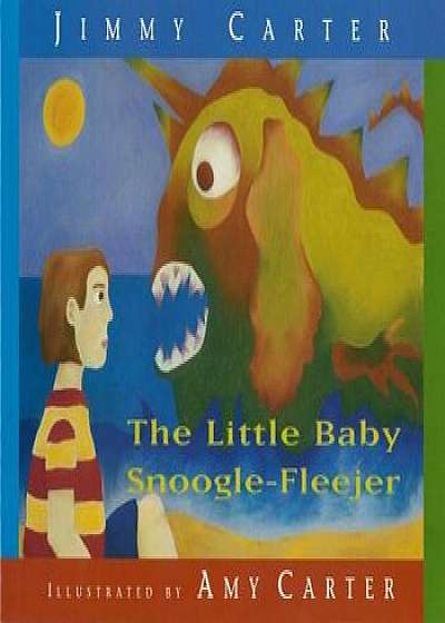 The Little Baby Snoogle-Fleejer, Hardcover/Jimmy Carter