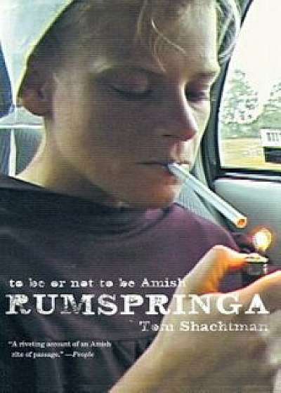 Rumspringa: To Be or Not to Be Amish, Paperback/Tom Shachtman