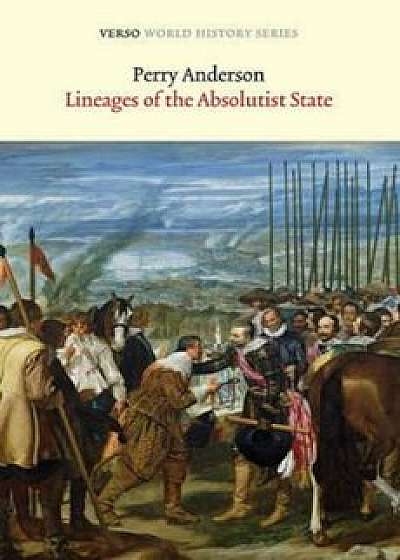 Lineages of the Absolutist State, Paperback/Perry Anderson