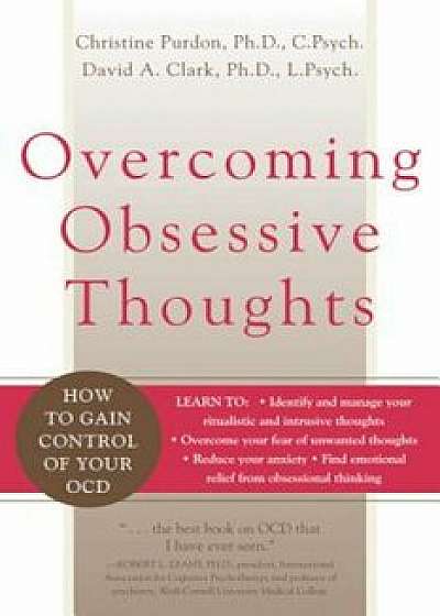 Overcoming Obsessive Thoughts: How to Gain Control of Your OCD, Paperback/David A. Clark
