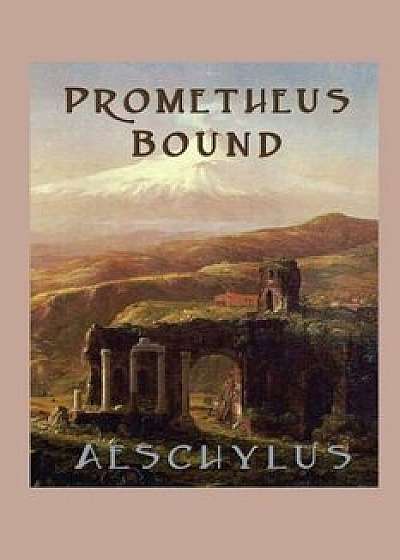 Prometheus Bound, Paperback/Aeschylus Aeschylus