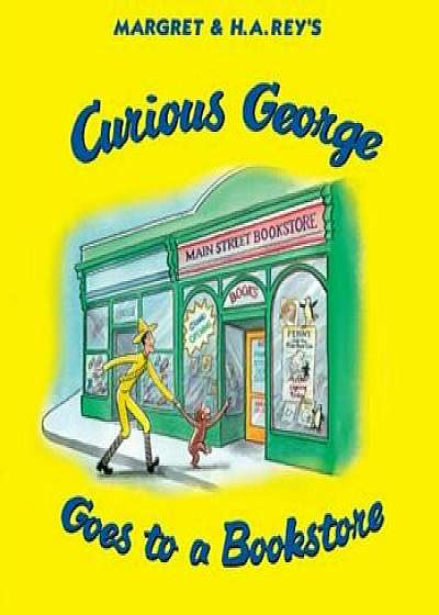 Curious George Goes to a Bookstore, Hardcover/Julie M. Bartynski