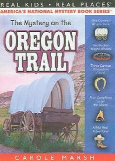 The Mystery on the Oregon Trail, Paperback/Carole Marsh