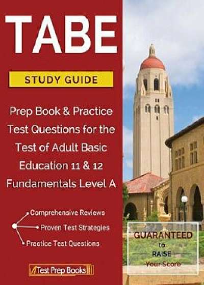Tabe Test Study Guide: Prep Book & Practice Test Questions for the Test of Adult Basic Education 11 & 12 Fundamentals Level a, Paperback/Tabe Level a. Review Preparation Team