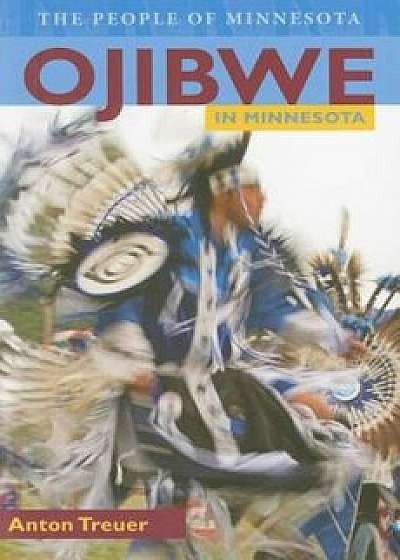 Ojibwe in Minnesota, Paperback/Anton Treuer