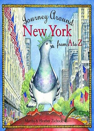 Journey Around New York from A to Z, Hardcover/Martha Zschock
