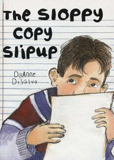The Sloppy Copy Slipup, Paperback/DyAnne DiSalvo