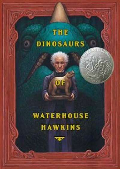 The Dinosaurs of Waterhouse Hawkins, Hardcover/Barbara Kerley