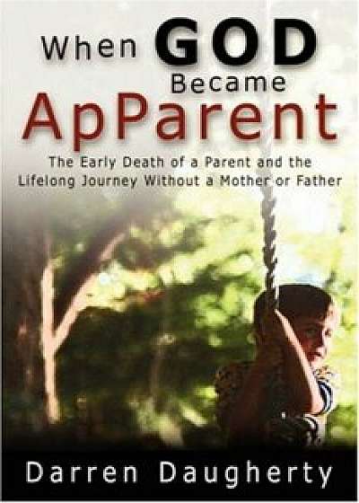 Coperta cărții When God Became Apparent, Paperback/Darren Daugherty