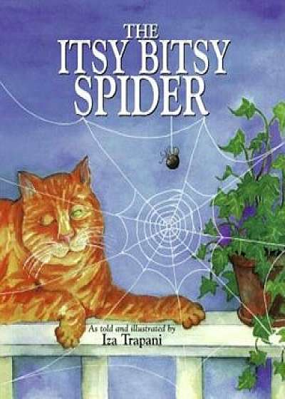 The Itsy Bitsy Spider, Hardcover/Iza Trapani