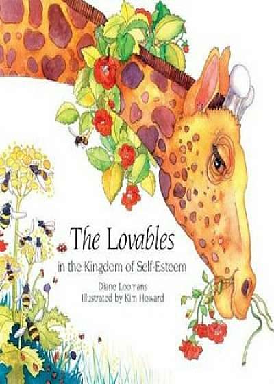 The Lovables in the Kingdom of Self-Esteem, Hardcover/Diane Loomans