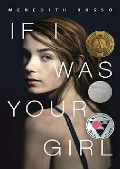 If I Was Your Girl, Paperback/Meredith Russo