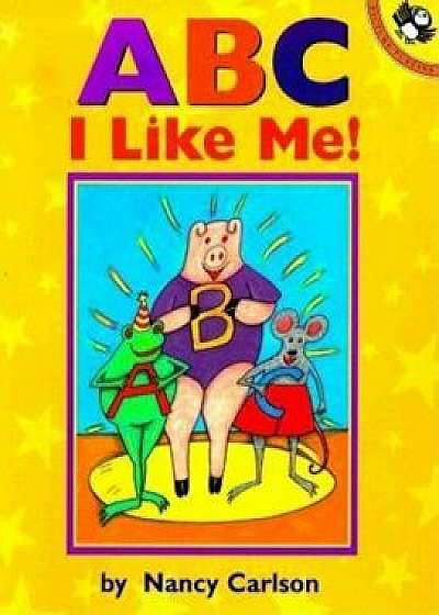 A B C I Like Me!, Paperback/Nancy Carlson