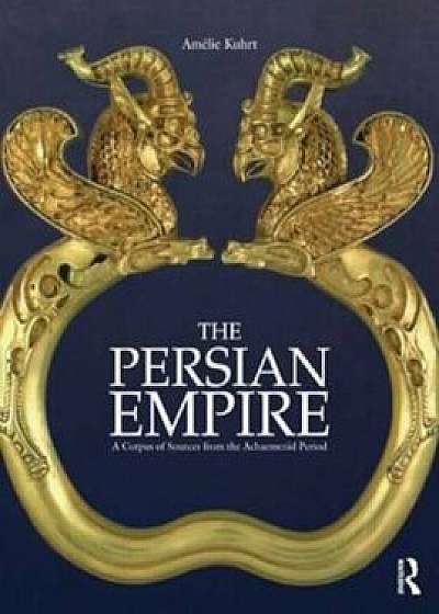 Persian Empire, Paperback/A Kuhrt