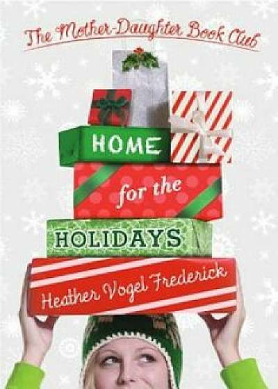 Home for the Holidays, Paperback/Heather Vogel Frederick