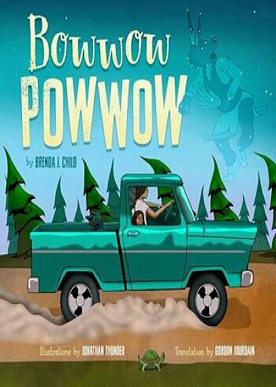 Bowwow Powwow, Hardcover/Brenda J. Child