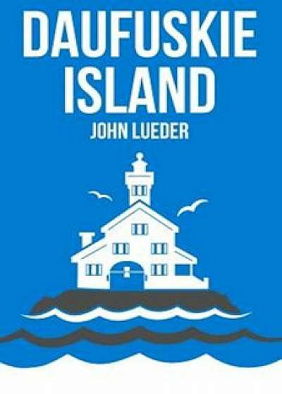 Daufuskie Island, Paperback/John Lueder