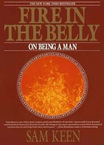 Fire in the Belly: On Being a Man, Paperback/Sam Keen