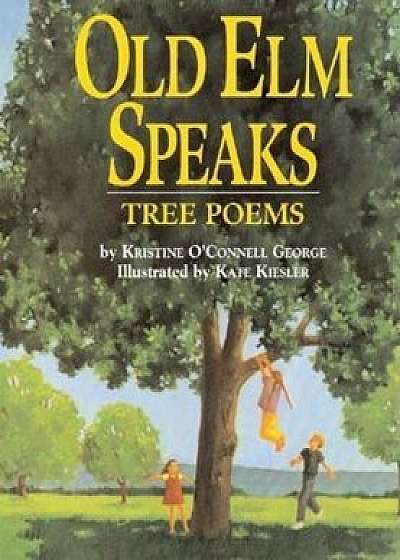 Old ELM Speaks: Tree Poems, Paperback/Kate Kiesler
