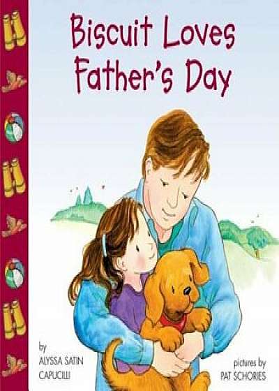 Biscuit Loves Father's Day, Paperback/Alyssa Satin Capucilli