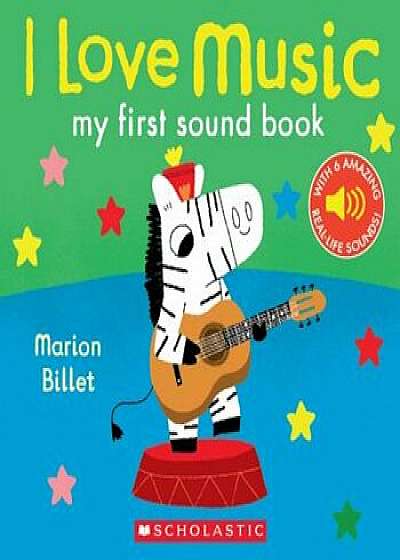 I Love Music: My First Sound Book, Hardcover/Marion Billet