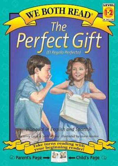 The Perfect Gift/El Regalo Perfecto, Paperback/Jenny Gago