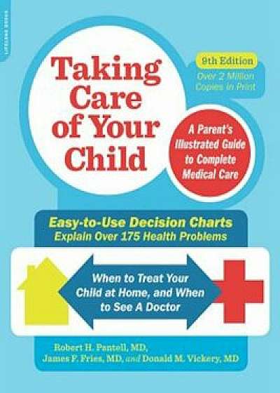 Taking Care of Your Child: A Parent's Illustrated Guide to Complete Medical Care, Paperback/Robert H. Pantell
