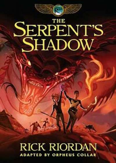 Kane Chronicles, The, Book Three the Serpent's Shadow: The Graphic Novel, Hardcover/Rick Riordan