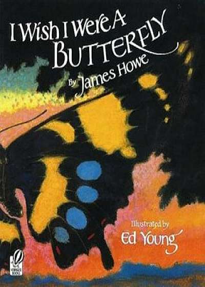 I Wish I Were a Butterfly, Paperback/James Howe