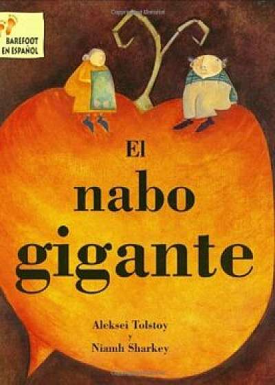 El Nabo Gigante = The Gigantic Turnip, Paperback/Alexei Tolstoy