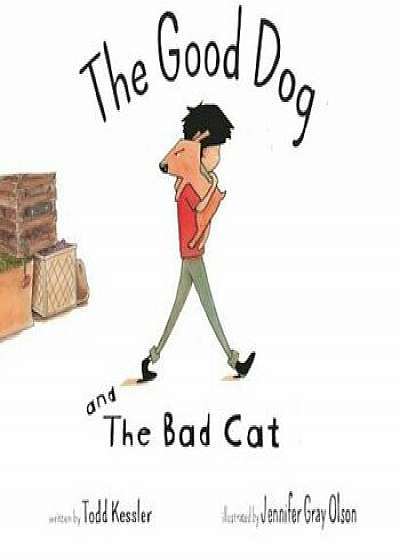 The Good Dog and the Bad Cat, Hardcover/Todd Kessler